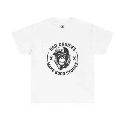 Gen X Bad Choices Tee, Unisex Heavy Cotton Shirt, Funny Gift for Millennials, Casual Wear, Storyteller T-Shirt