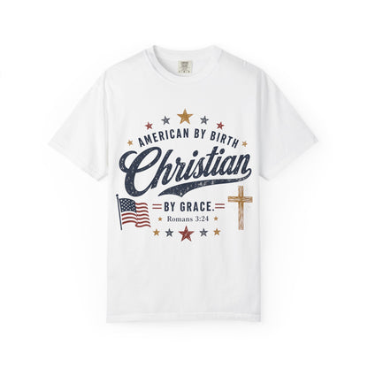 Christian by Grace T-Shirt — "American by Birth" Patriotic Faith Tee (Romans 3:24)