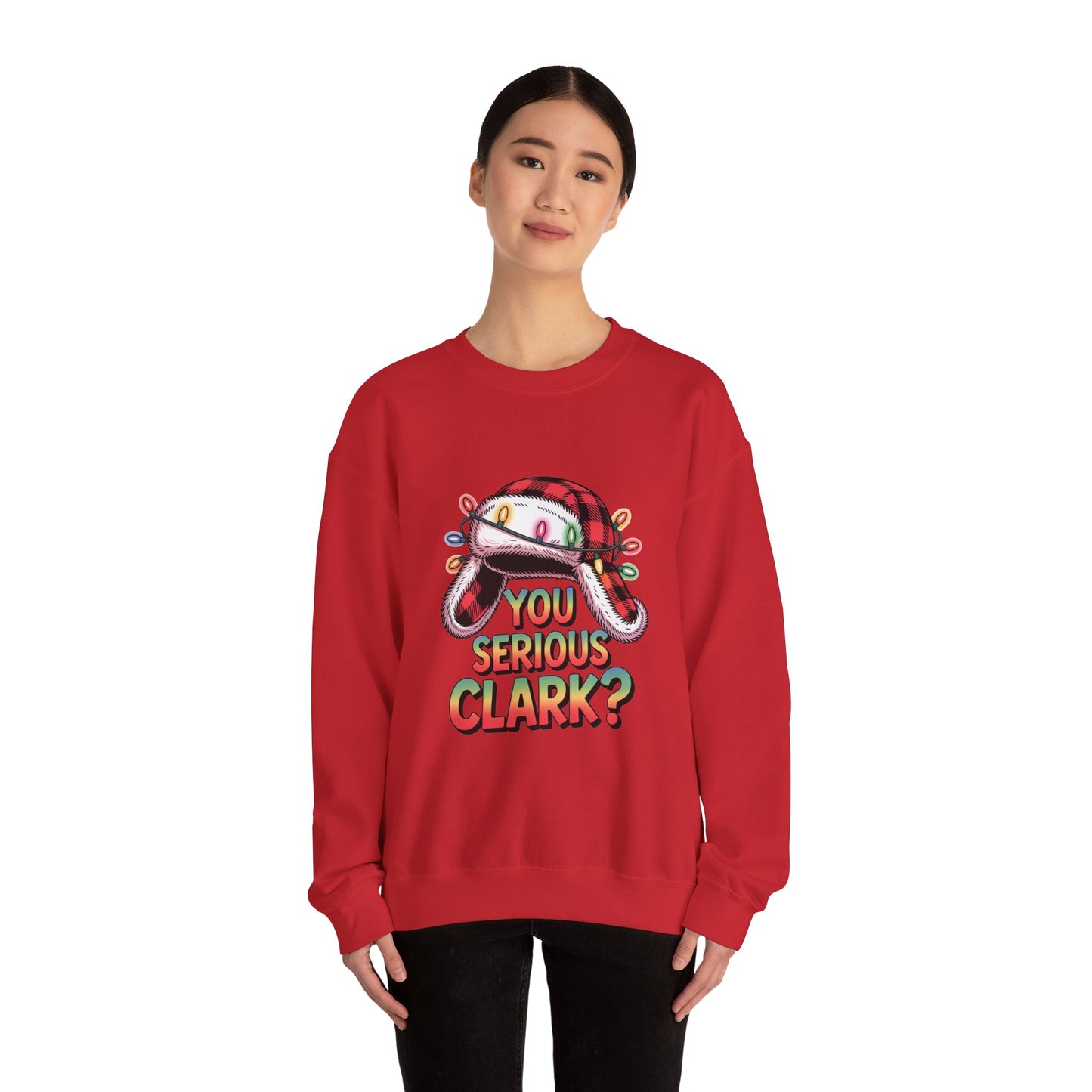 Holiday 'You Serious Clark?' Crewneck Sweatshirt — Funny Christmas Griswold Design
