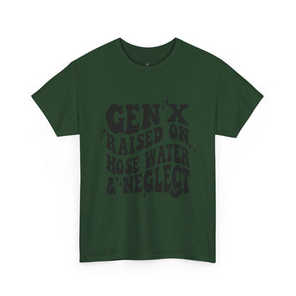 Gen X Raised on Hose Water & Neglect T-Shirt — Retro Funny Vintage Humor Tee