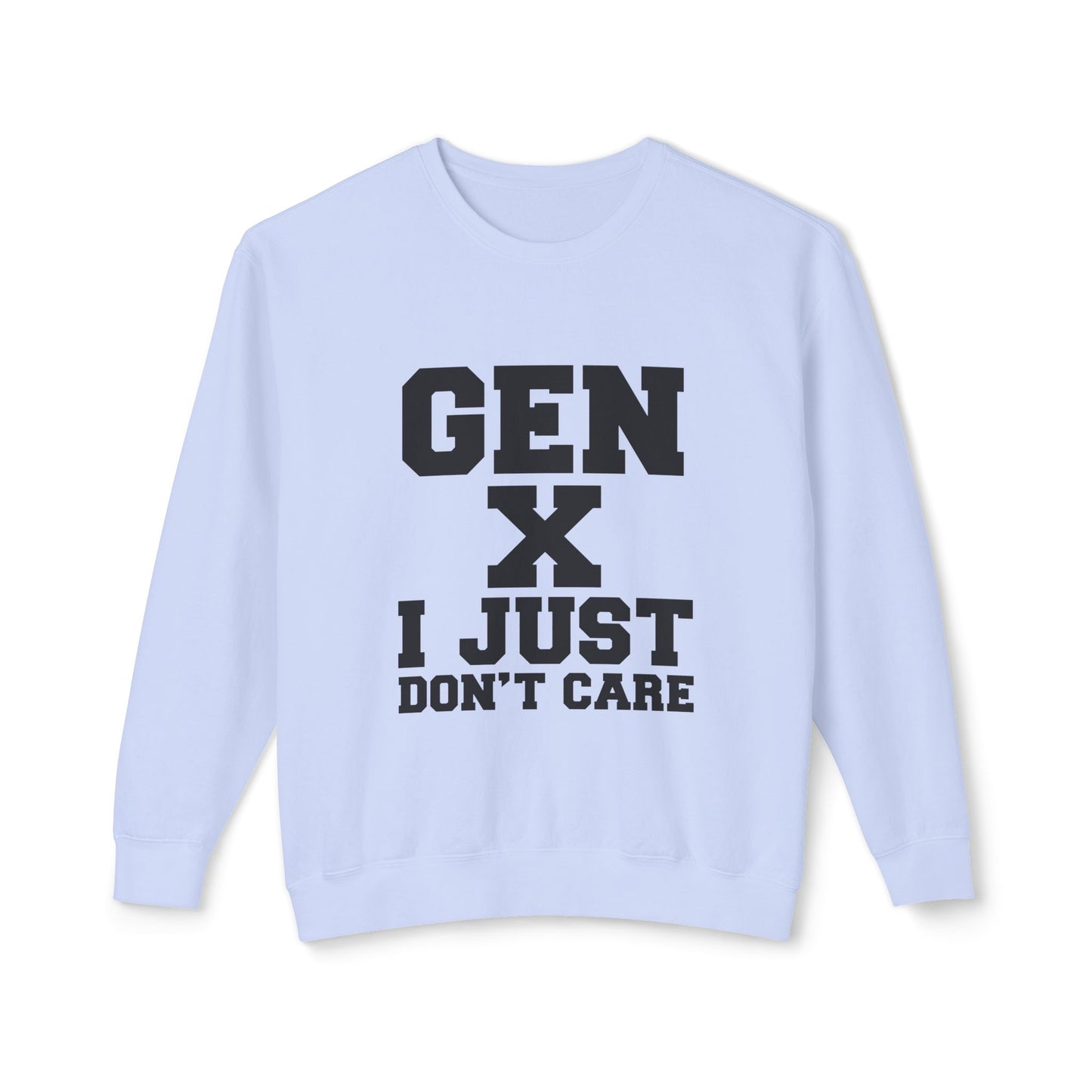 Gen X 'I Just Don't Care' Crewneck Sweatshirt