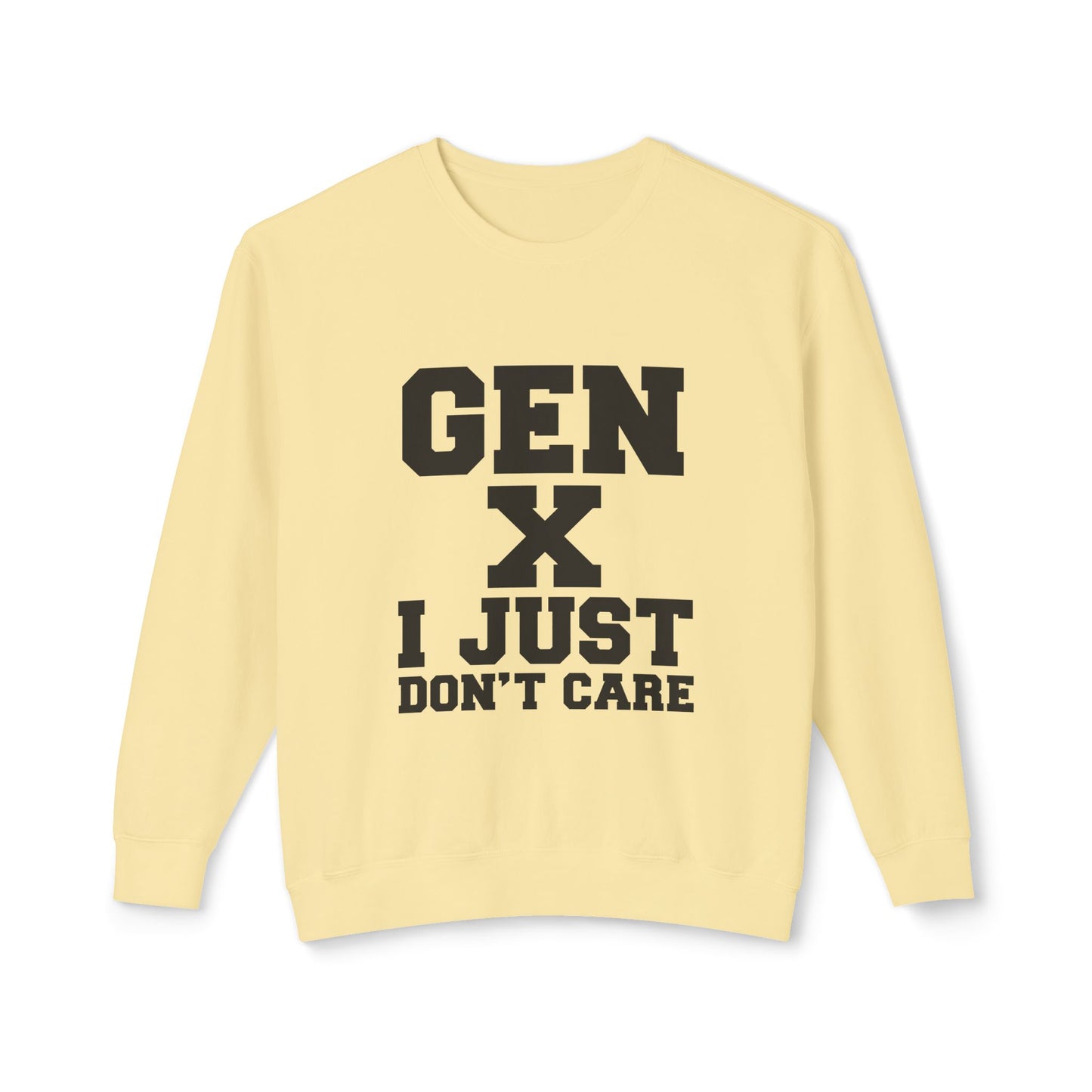 Gen X 'I Just Don't Care' Crewneck Sweatshirt