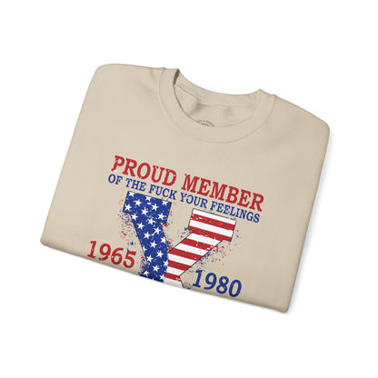 Generation X Patriotic Crewneck Sweatshirt — "Proud Member of the F*** Your Feelings" 1965–1980