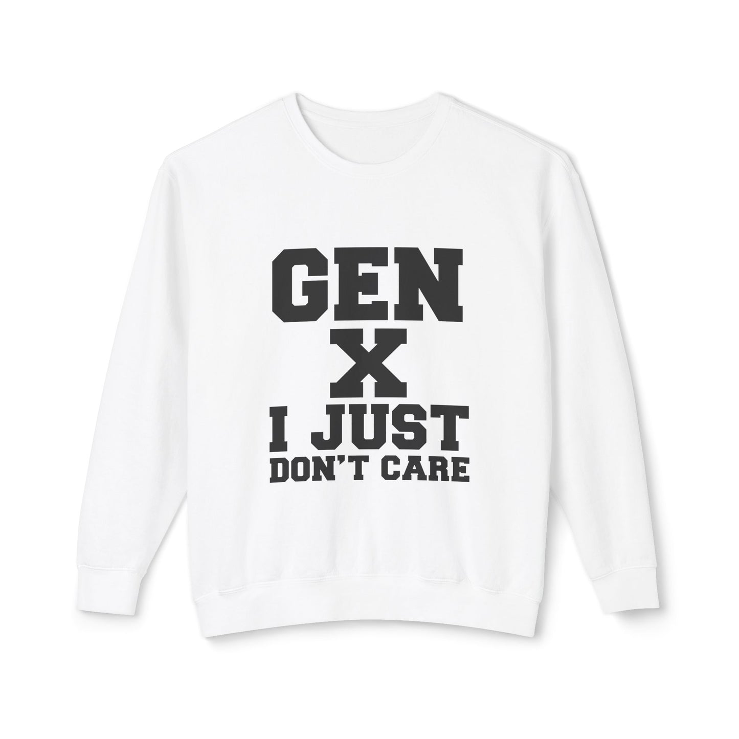 Gen X 'I Just Don't Care' Crewneck Sweatshirt