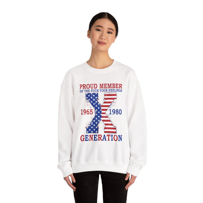 Generation X Patriotic Crewneck Sweatshirt — "Proud Member of the F*** Your Feelings" 1965–1980
