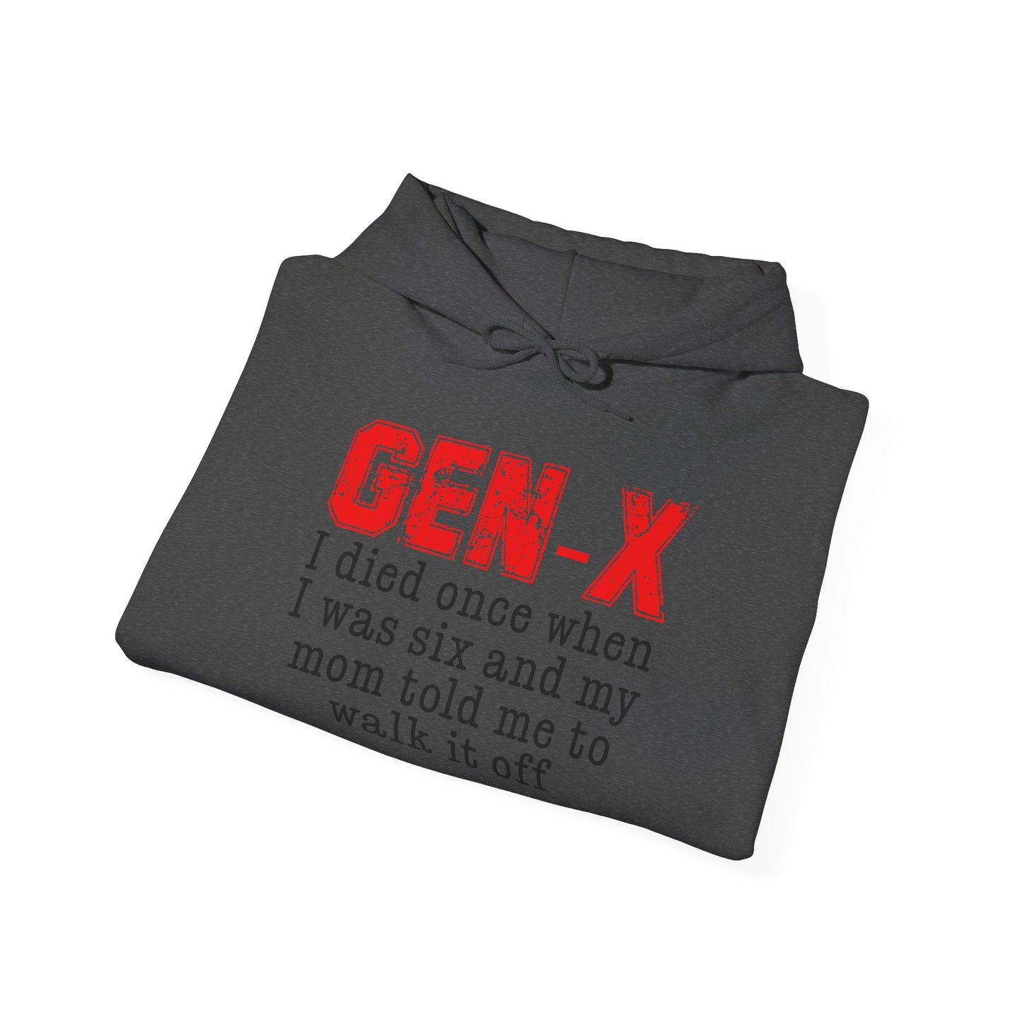 Gen-X Hoodie — "I died once when I was six and my mom told me to walk it off" Retro Humor Sweatshirt