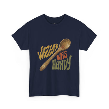 Whatever Was Handy Spoon Graphic Tee — Funny Kitchen Cooking T‑Shirt