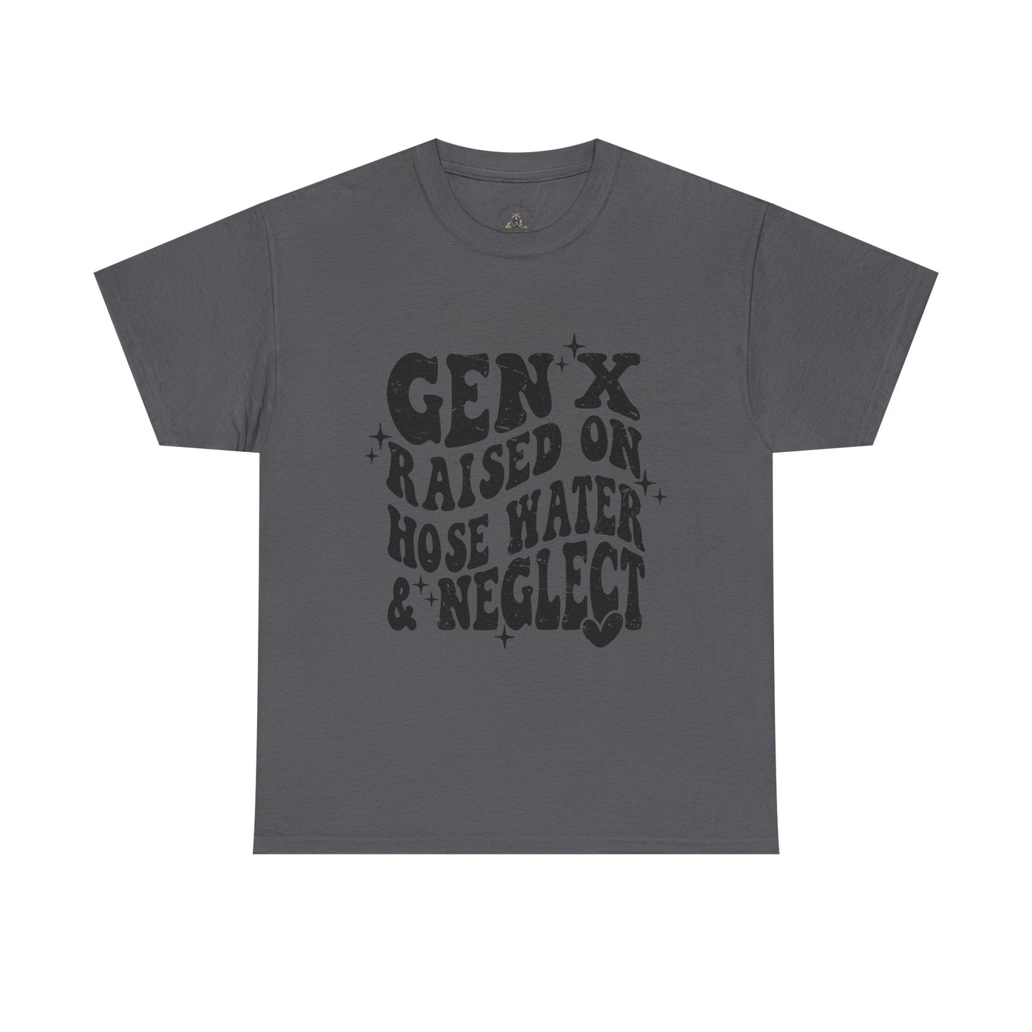 Gen X Raised on Hose Water & Neglect T-Shirt — Retro Funny Vintage Humor Tee