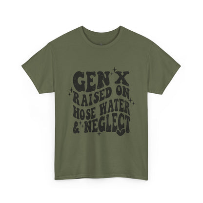 Gen X Raised on Hose Water & Neglect T-Shirt — Retro Funny Vintage Humor Tee