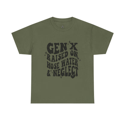 Gen X Raised on Hose Water & Neglect T-Shirt — Retro Funny Vintage Humor Tee