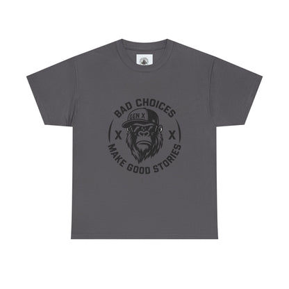 Gen X Bad Choices Tee, Unisex Heavy Cotton Shirt, Funny Gift for Millennials, Casual Wear, Storyteller T-Shirt