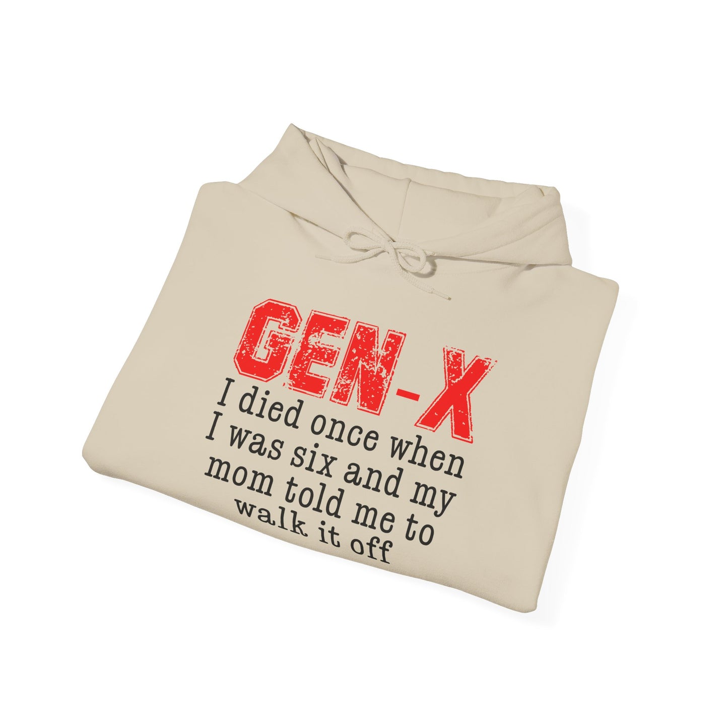 Gen-X Hoodie — "I died once when I was six and my mom told me to walk it off" Retro Humor Sweatshirt