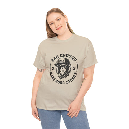 Gen X Bad Choices Tee, Unisex Heavy Cotton Shirt, Funny Gift for Millennials, Casual Wear, Storyteller T-Shirt