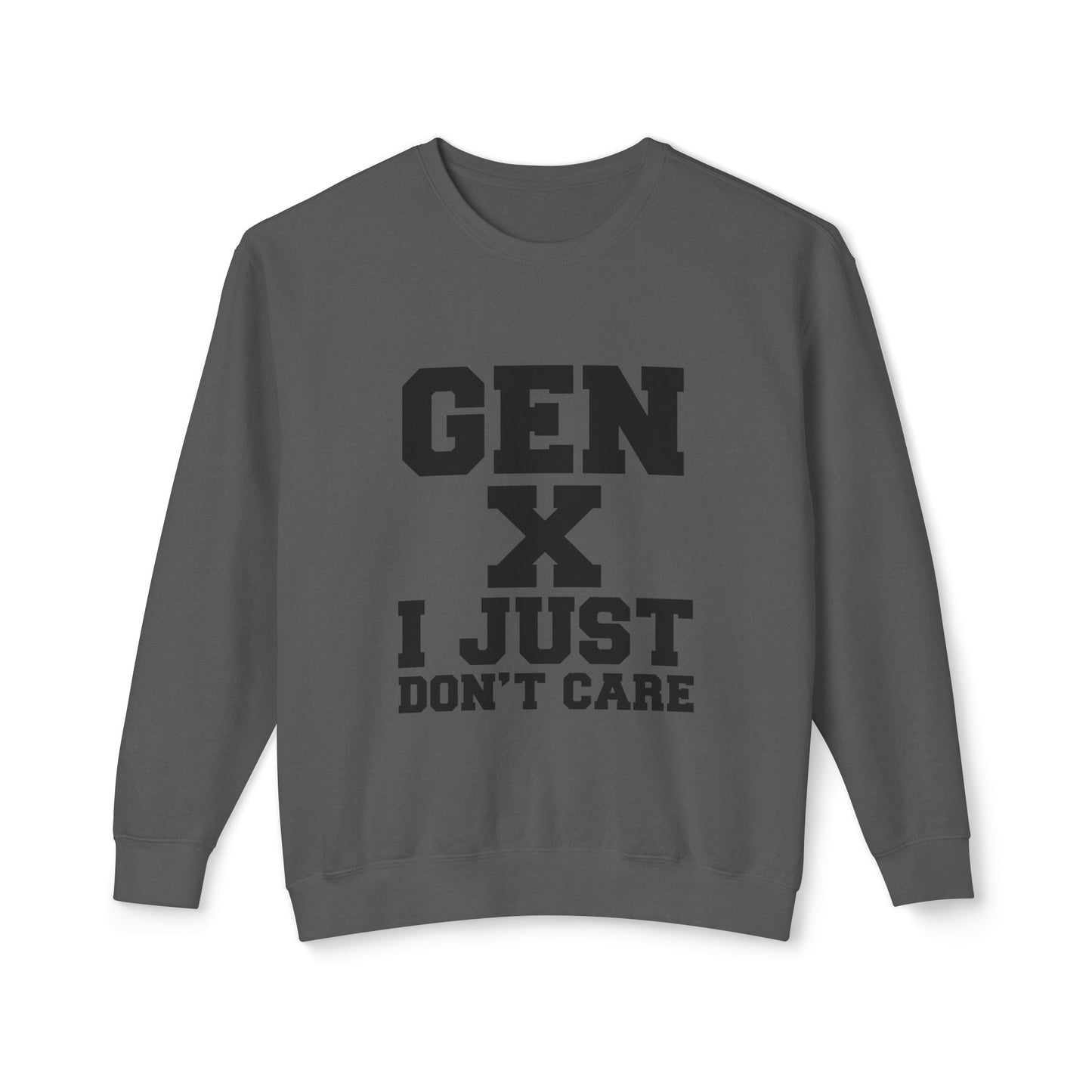 Gen X 'I Just Don't Care' Crewneck Sweatshirt