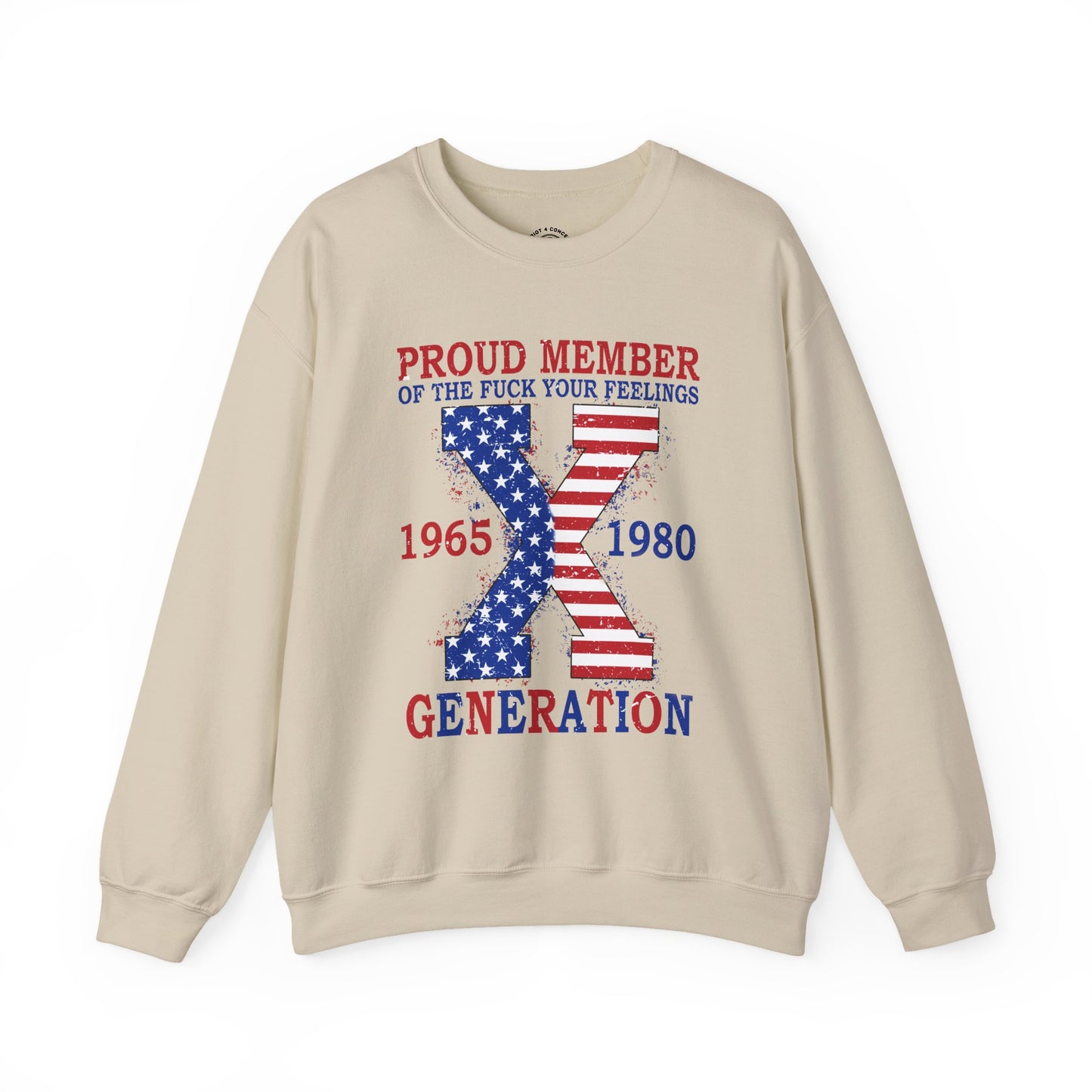 Generation X Patriotic Crewneck Sweatshirt — "Proud Member of the F*** Your Feelings" 1965–1980