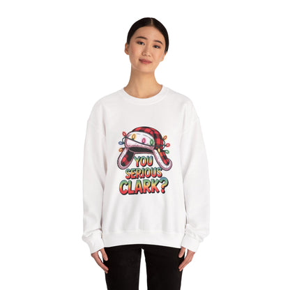 Holiday 'You Serious Clark?' Crewneck Sweatshirt — Funny Christmas Griswold Design