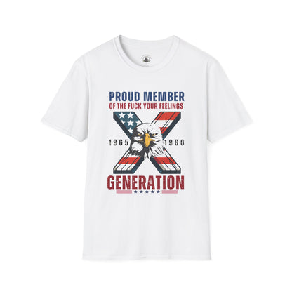 X Generation Patriotic Tee — "Proud Member of the F*** Your Feelings" Graphic