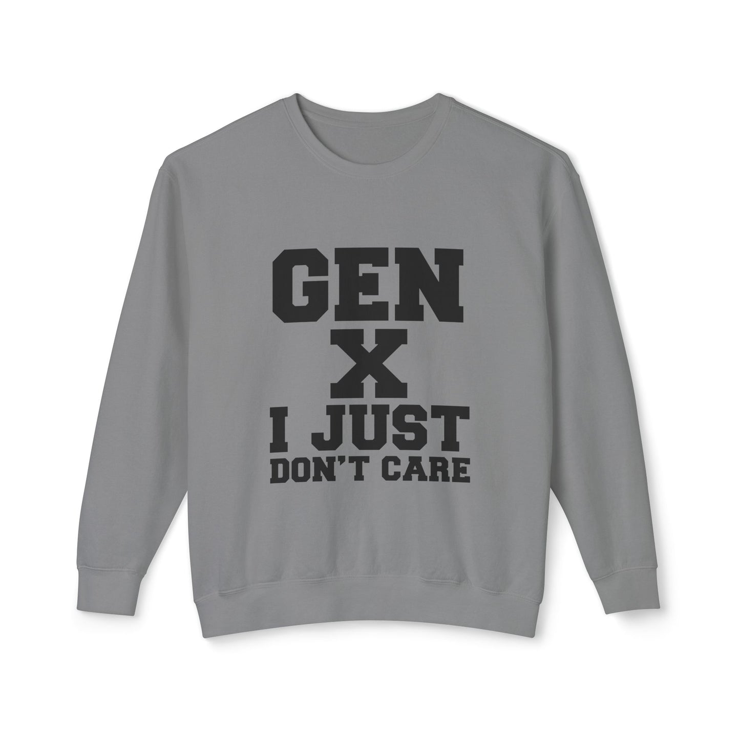 Gen X 'I Just Don't Care' Crewneck Sweatshirt