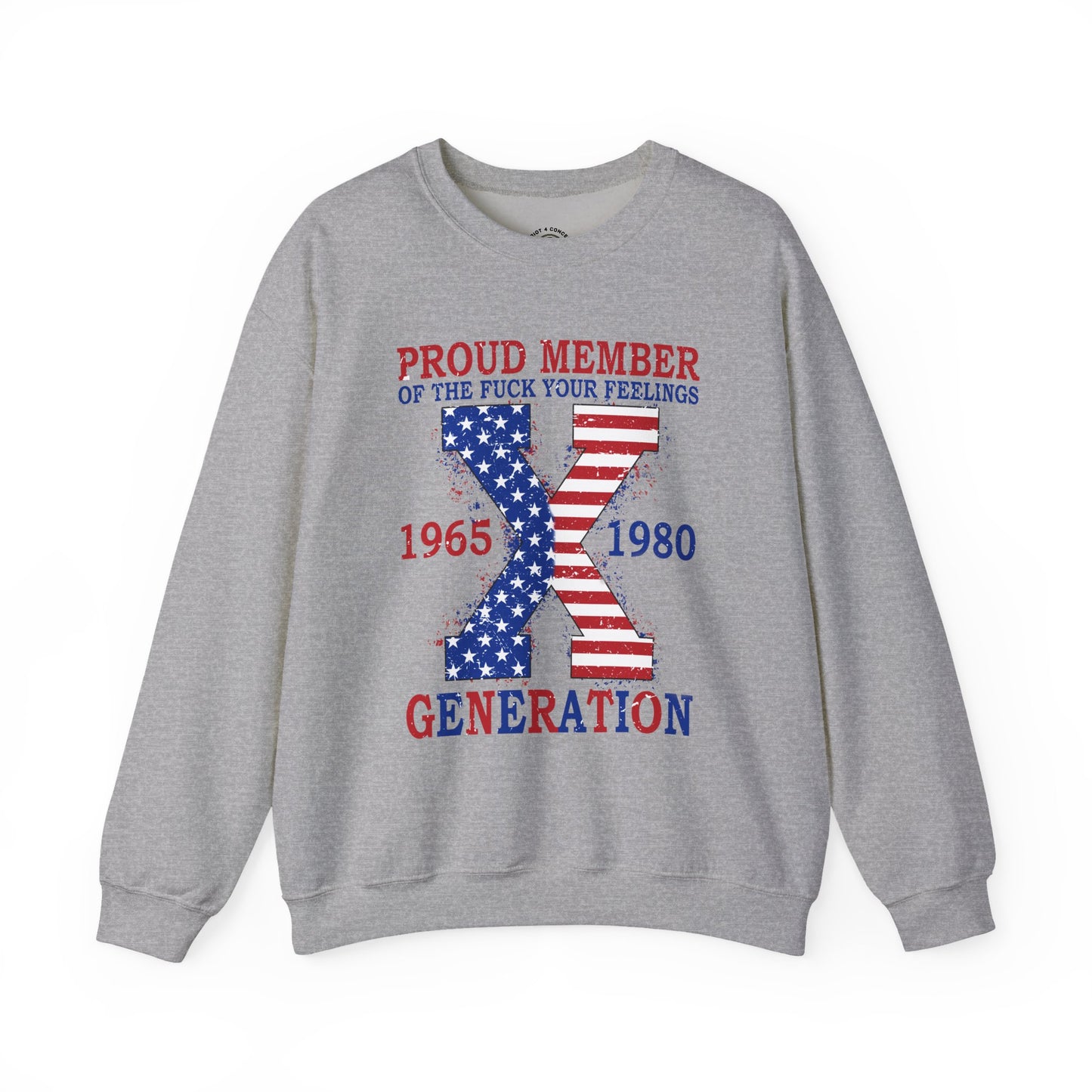 Generation X Patriotic Crewneck Sweatshirt — "Proud Member of the F*** Your Feelings" 1965–1980