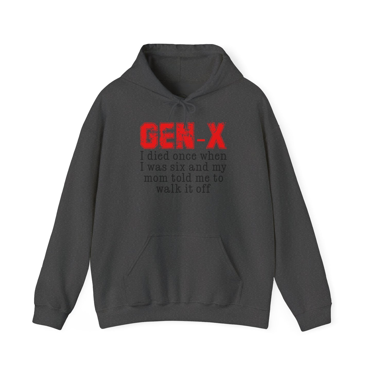Gen-X Hoodie — "I died once when I was six and my mom told me to walk it off" Retro Humor Sweatshirt