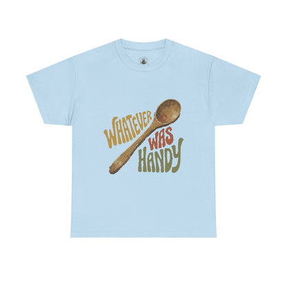 Whatever Was Handy Spoon Graphic Tee — Funny Kitchen Cooking T‑Shirt