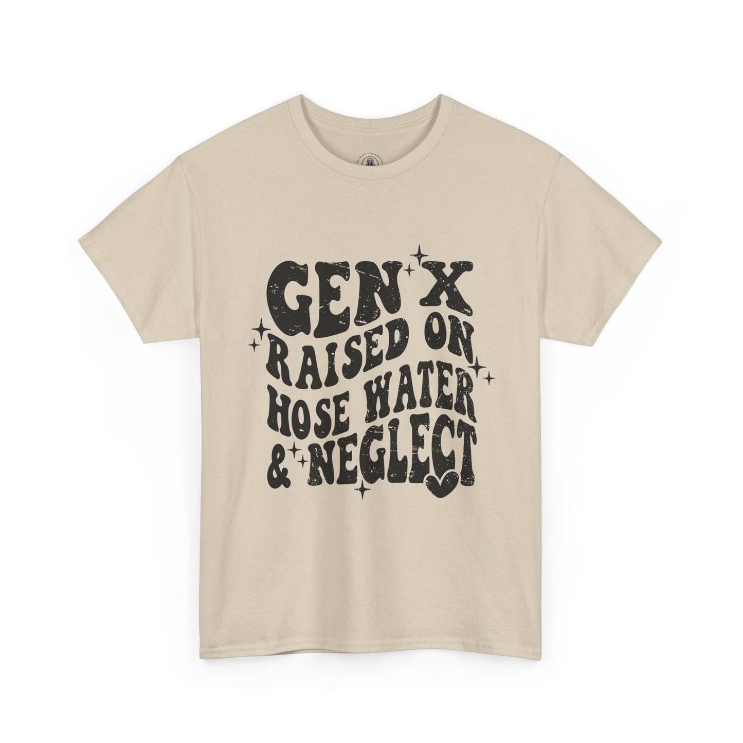 Gen X Raised on Hose Water & Neglect T-Shirt — Retro Funny Vintage Humor Tee