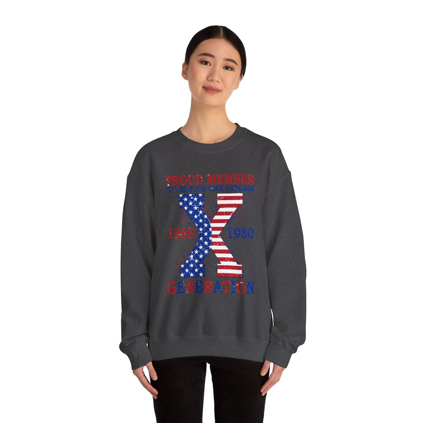 Generation X Patriotic Crewneck Sweatshirt — "Proud Member of the F*** Your Feelings" 1965–1980