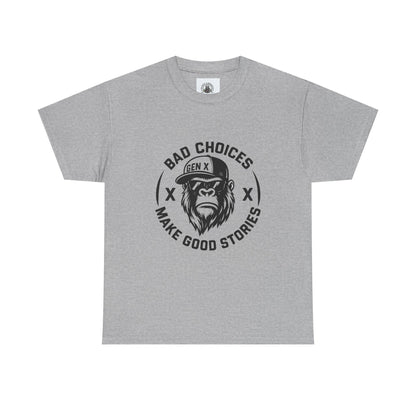 Gen X Bad Choices Tee, Unisex Heavy Cotton Shirt, Funny Gift for Millennials, Casual Wear, Storyteller T-Shirt