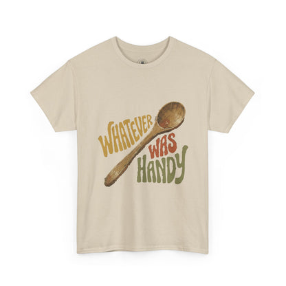 Whatever Was Handy Spoon Graphic Tee — Funny Kitchen Cooking T‑Shirt