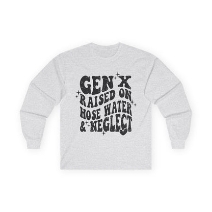 Long Sleeve Tee — "Gen X Raised on Hose Water & Neglect" Retro Graphic