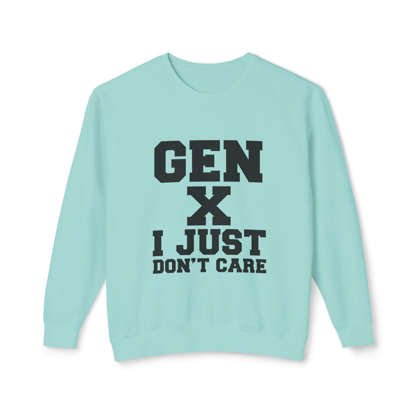 Gen X 'I Just Don't Care' Crewneck Sweatshirt