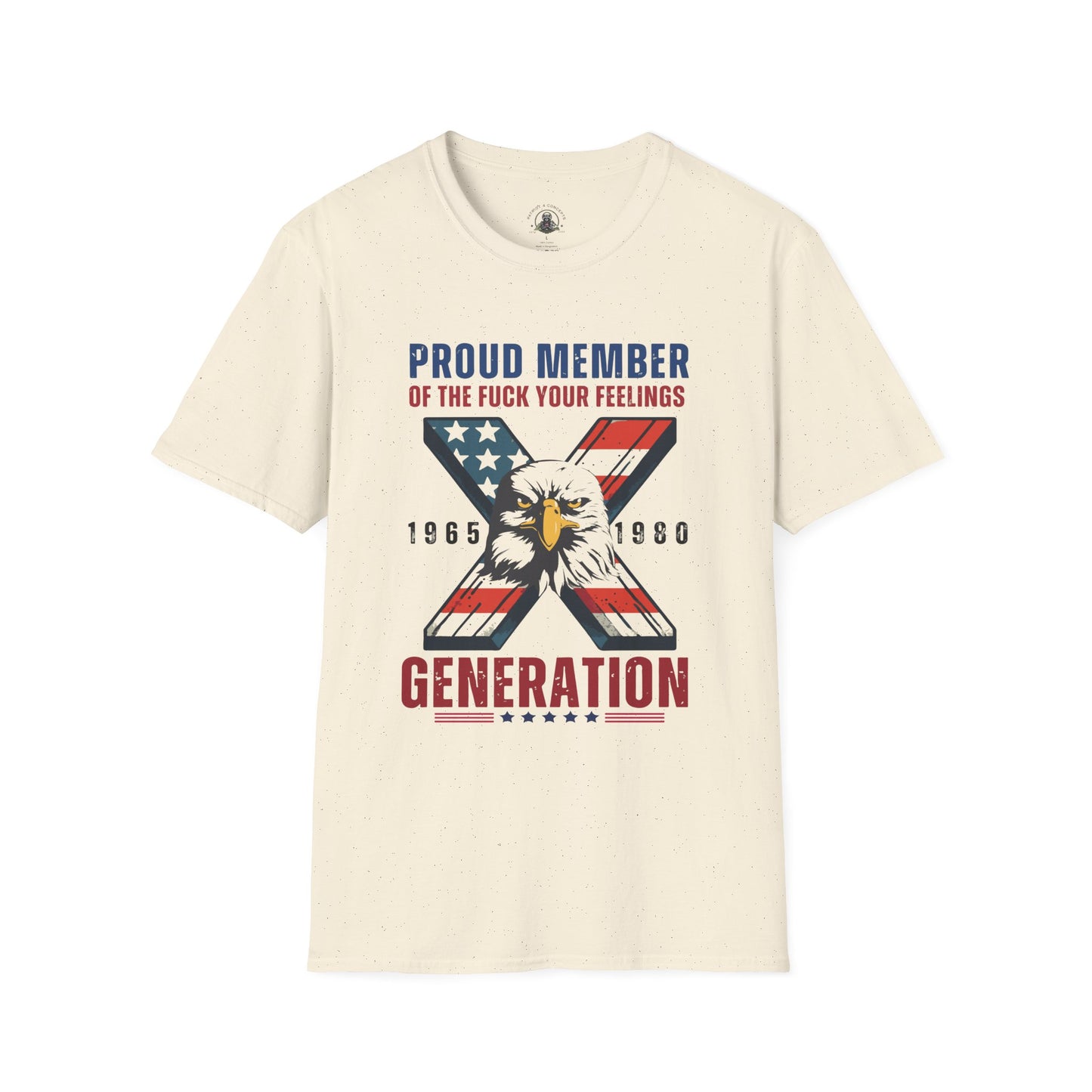 X Generation Patriotic Tee — "Proud Member of the F*** Your Feelings" Graphic