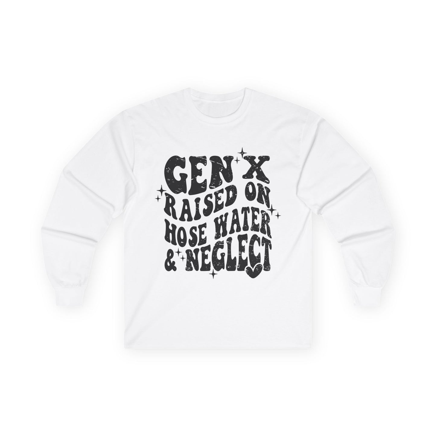 Long Sleeve Tee — "Gen X Raised on Hose Water & Neglect" Retro Graphic