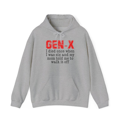 Gen-X Hoodie — "I died once when I was six and my mom told me to walk it off" Retro Humor Sweatshirt